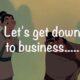 Let'S Get Down To Business Lyrics